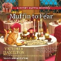 Muffin to Fear Lib/E - Victoria Hamilton