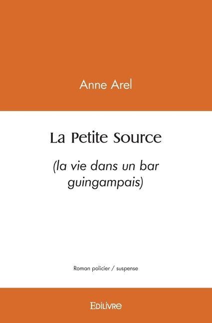 La Petite Source - Anne Arel