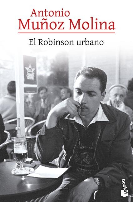 El Robinson Urbano (Crónica) / The Urban Robinson (Chronicles) - Antonio Muñoz Molina