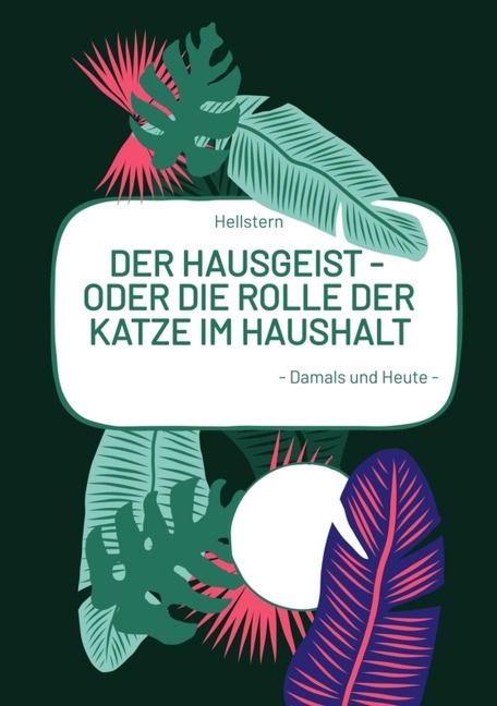 DER HAUSGEIST - Oder die Rolle der Katze im Haushalt - Hellstern