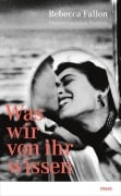 Cover-Bild zum Titel 'Was wir von ihr wissen' von 'Rebecca Fallon'