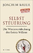 Cover-Bild zum Titel 'Selbststeuerung' von 'Joachim Bauer'