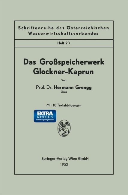 Das Großspeicherwerk Glockner-Kaprun - Hermann Grengg