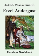 Cover-Bild zum Titel 'Etzel Andergast (Großdruck)' von 'Jakob Wassermann'