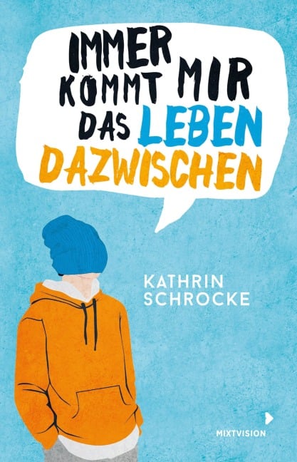 Immer kommt mir das Leben dazwischen - Kathrin Schrocke