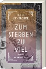  Zum Sterben zu viel