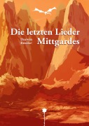 Cover-Bild zum Titel 'Die letzten Lieder Mittgardes' von 'Darwin Rössler'