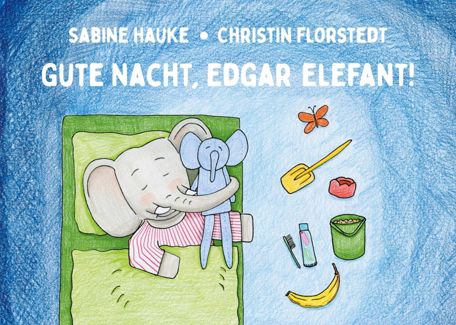 Gute Nacht, Edgar Elefant! - Sabine Hauke