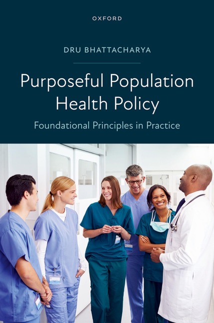 Purposeful Population Health Policy - Dru Bhattacharya