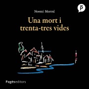 Cover-Bild zum Titel 'Una mort i trenta-tres vides' von 'Noemí Morral'