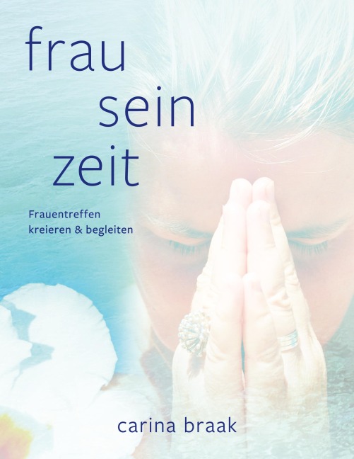 Frau Sein Zeit - Carina Braak