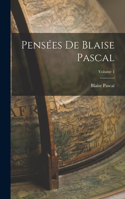 Pensées De Blaise Pascal; Volume 1 - Blaise Pascal