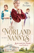 Cover-Bild zum Titel 'Die Norland Nannys - Katie und der Traum von Freiheit' von 'Ella Perkins'