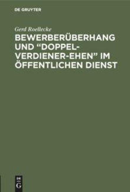 Bewerberüberhang und "Doppel-Verdiener-Ehen" im öffentlichen Dienst - Gerd Roellecke