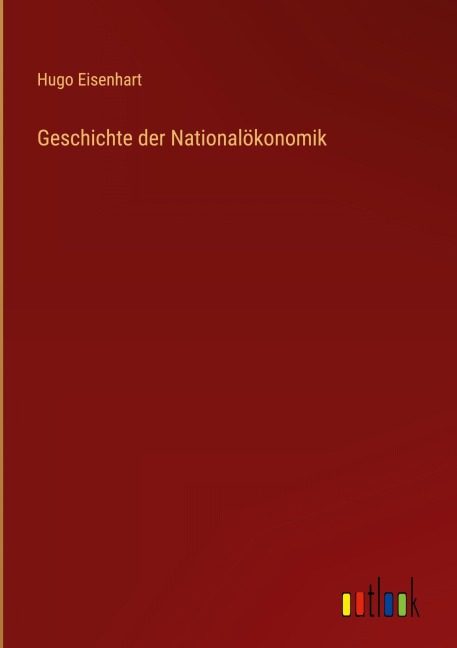 Geschichte der Nationalökonomik - Hugo Eisenhart