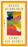 Cover-Bild zum Titel 'Liebe! Ein Aufruf' von 'Daniel Schreiber'