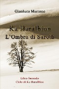 Ka Haralbion L'Ombra di Suroth - Gianluca Martone
