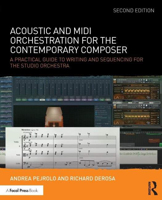 Acoustic and MIDI Orchestration for the Contemporary Composer - Andrea Pejrolo, Richard DeRosa