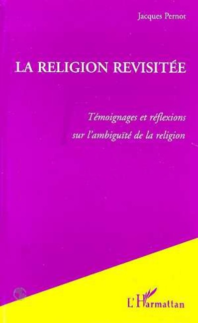 La Religion Revisitée - Pernot