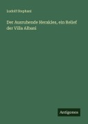 Cover-Bild zum Titel 'Der Ausruhende Herakles, ein Relief der Villa Albani' von 'Ludolf Stephani'