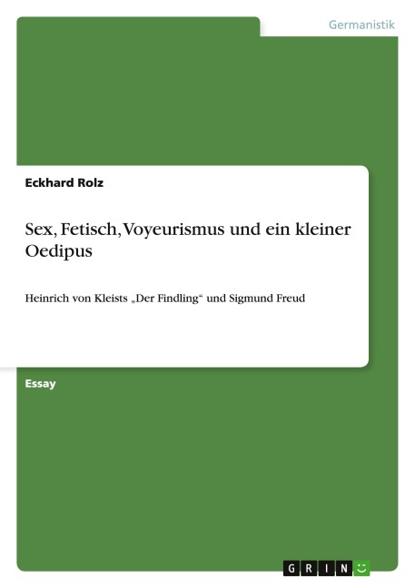 Sex, Fetisch, Voyeurismus und ein kleiner Oedipus - Eckhard Rolz