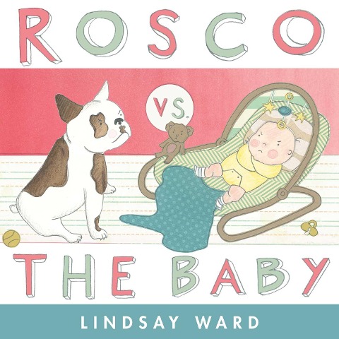 Rosco vs. the Baby - Lindsay Ward