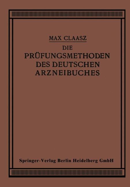 Die Prüfungsmethoden des Deutschen Arzneibuches - Max Claass