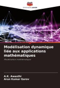 Cover-Bild zum Titel 'Modélisation dynamique liée aux applications mathématiques' von 'A. K. Awasthi, Arun Kumar Garov'