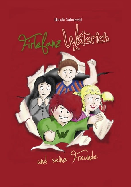 Firlefanz Wüterich und seine Freunde - Ursula Sabrowski