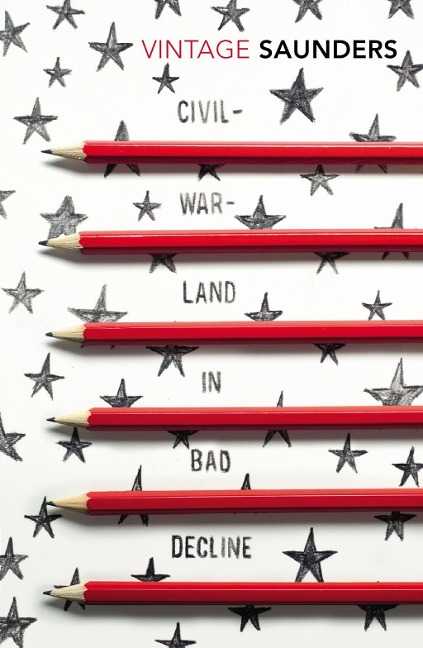 Civilwarland In Bad Decline - George Saunders