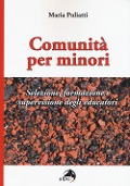 Cover-Bild zum Titel 'Comunità per minori. Selezione, formazione e supervisione degli educatori' von 'Maria Puliatti'