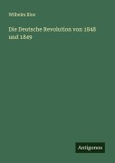 Cover-Bild zum Titel 'Die Deutsche Revolution von 1848 und 1849' von 'Wilhelm Blos'
