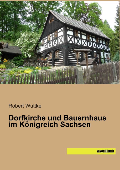 Dorfkirche und Bauernhaus im Königreich Sachsen - 