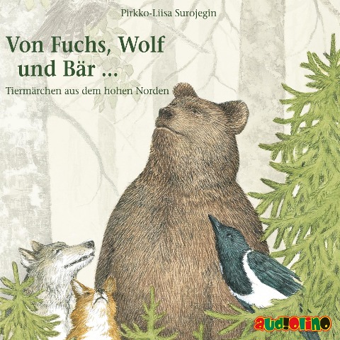 Von Fuchs, Wolf und Bär ... - Pirkko-Liisa Surojegin