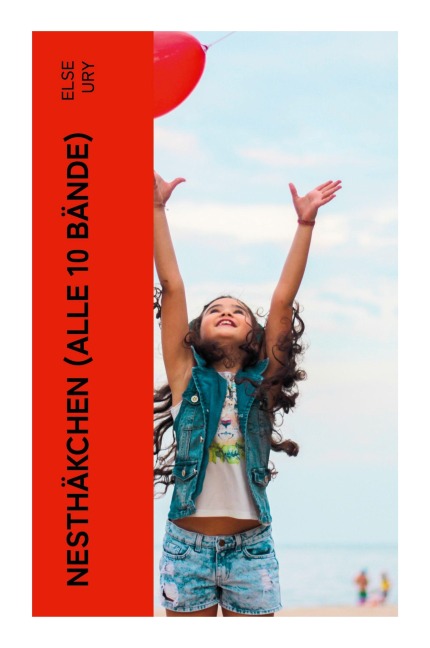 Nesthäkchen (Alle 10 Bände) - Else Ury