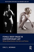 Cover-Bild zum Titel 'Female Body Image in Contemporary Art' von 'Emily L. Newman'