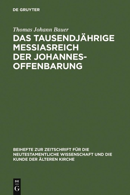 Das tausendjährige Messiasreich der Johannesoffenbarung - Thomas Johann Bauer