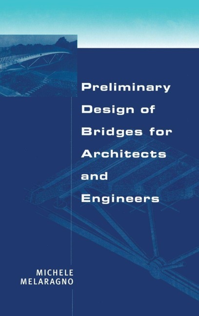 Preliminary Design of Bridges for Architects and Engineers - Michele Melaragno