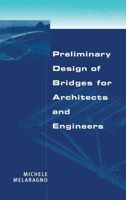 Preliminary Design of Bridges for Architects and Engineers - Michele Melaragno