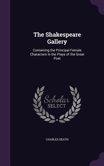 The Shakespeare Gallery - Charles Heath