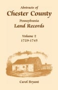 Abstracts of Chester County, Pennsylvania, Land Records - Carol Bryant