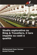 Cover-Bild zum Titel 'Studio esplorativo su Ring & Travellers, il loro impatto su costi e qualità' von 'Muhammad Ilyas Sarwar, Assad Farooq'