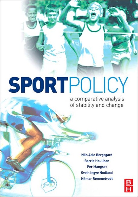 Sport Policy - Nils Asle Bergsgard, Svein Ingve Nødland, Hilmar Rommetvedt, Barrie Houlihan, Per Mangset
