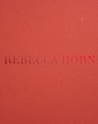 Cover-Bild zum Titel 'Rebecca Horn' von 'Jack Halberstam, Hendrik Folkerts, Jana Baumann'