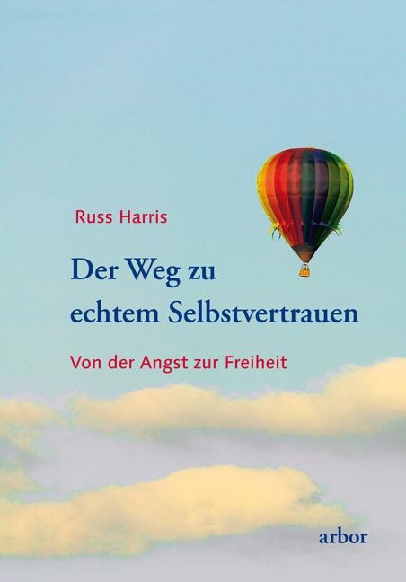 Der Weg zu echtem Selbstvertrauen - Russ Harris