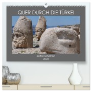QUER DURCH DIE TÜRKEI (hochwertiger Premium Wandkalender 2026 DIN A2 quer), Kunstdruck in Hochglanz - Steffen Schellhorn