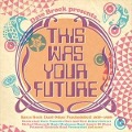 This Was Your Future (Space Rock 1978-1998) - Various