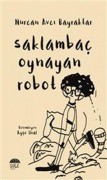 Cover-Bild zum Titel 'Saklambac Oynayan Robot' von 'Nurcan Avci Bayraktar'