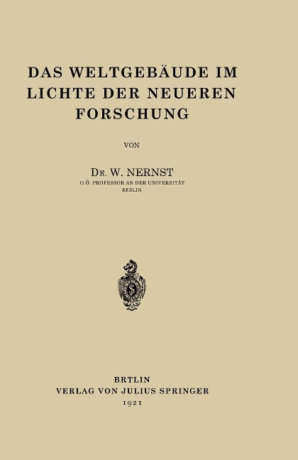 Das Weltgebäude im Lichte der Neueren Forschung - W. Nernst