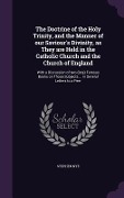 Cover-Bild zum Titel 'The Doctrine of the Holy Trinity, and the Manner of our Saviour's Divinity, as They are Held in the Catholic Church and the Church of England' von 'Stephen Nye'